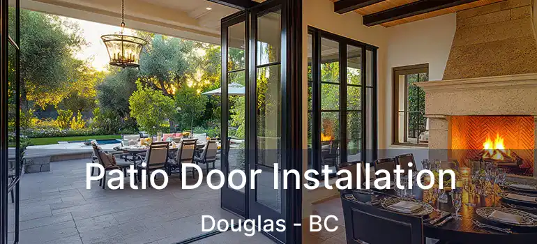  Patio Door Installation Douglas - BC