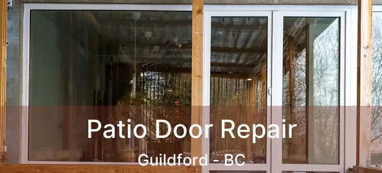  Patio Door Repair Guildford - BC
