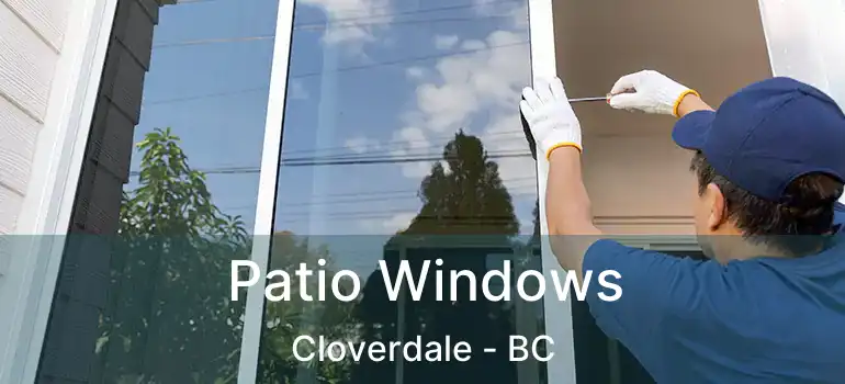  Patio Windows Cloverdale - BC
