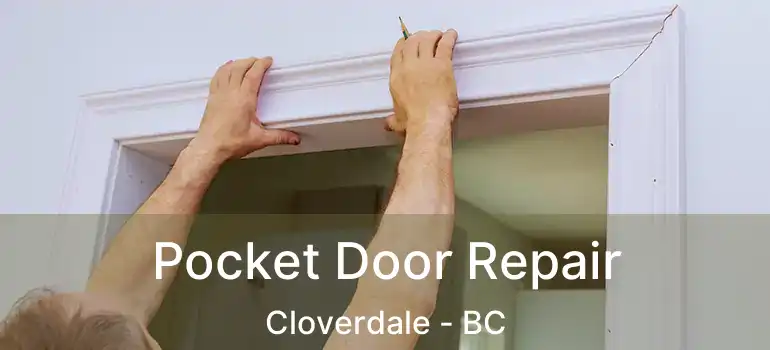  Pocket Door Repair Cloverdale - BC