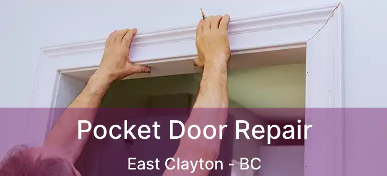  Pocket Door Repair East Clayton - BC