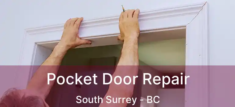  Pocket Door Repair South Surrey - BC