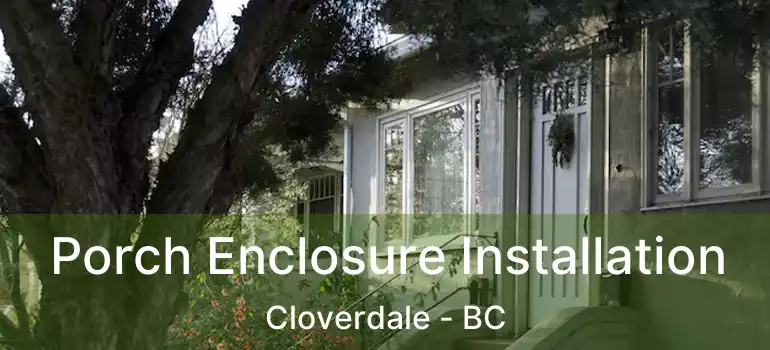  Porch Enclosure Installation Cloverdale - BC