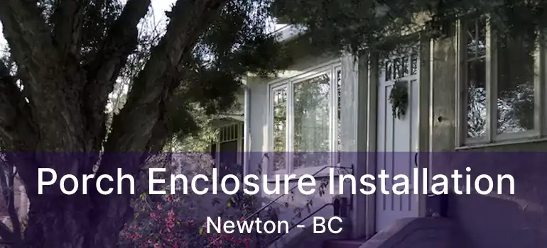  Porch Enclosure Installation Newton - BC