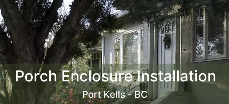  Porch Enclosure Installation Port Kells - BC