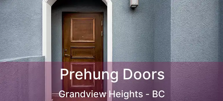  Prehung Doors Grandview Heights - BC