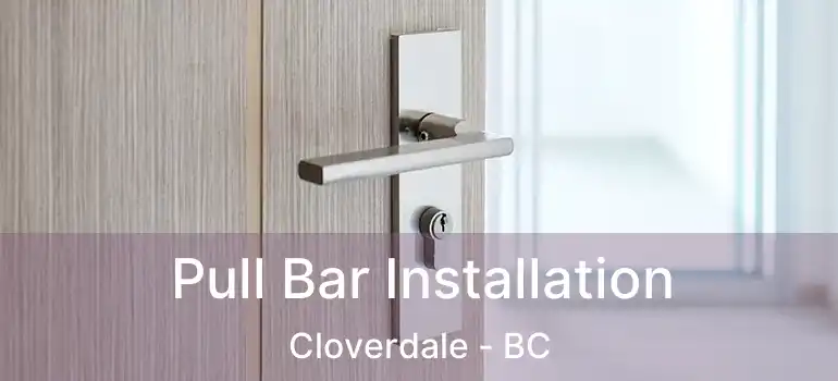  Pull Bar Installation Cloverdale - BC