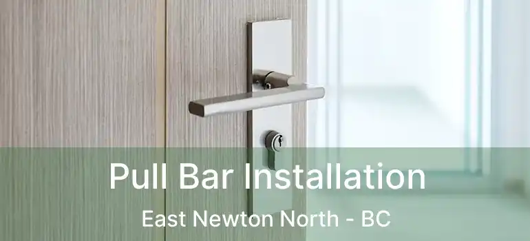  Pull Bar Installation East Newton North - BC