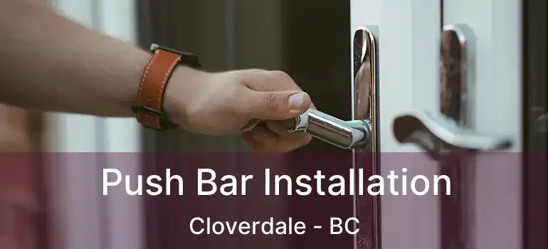  Push Bar Installation Cloverdale - BC
