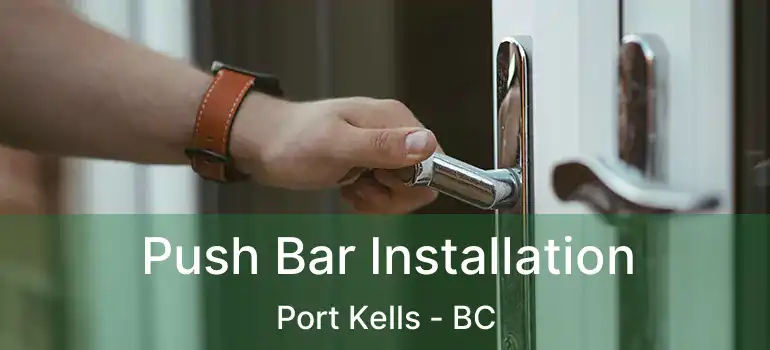  Push Bar Installation Port Kells - BC