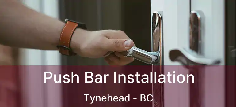  Push Bar Installation Tynehead - BC