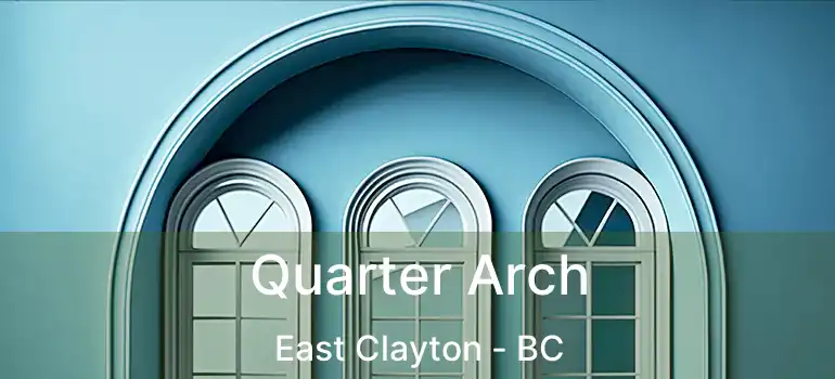  Quarter Arch East Clayton - BC