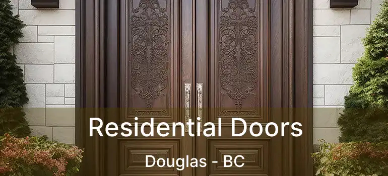  Residential Doors Douglas - BC