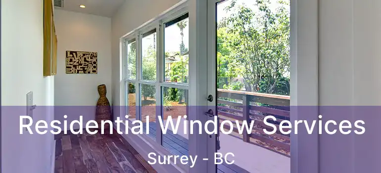 Residential Window Services Surrey - BC