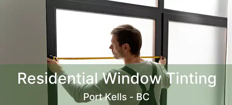  Residential Window Tinting Port Kells - BC