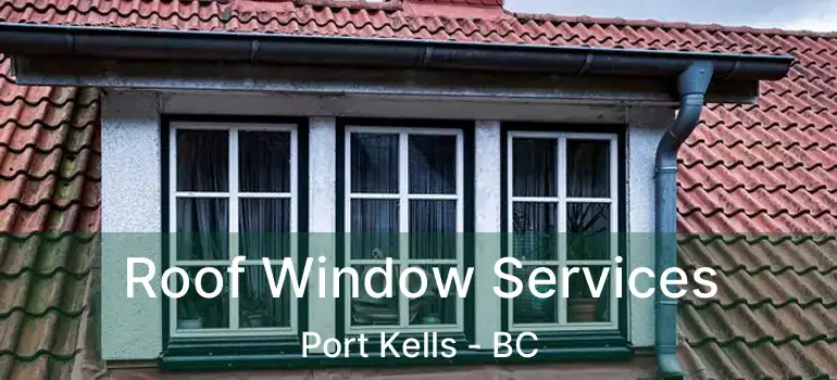  Roof Window Services Port Kells - BC