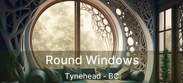  Round Windows Tynehead - BC