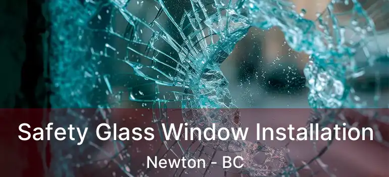  Safety Glass Window Installation Newton - BC