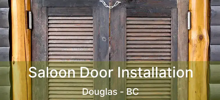  Saloon Door Installation Douglas - BC