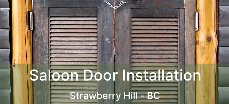  Saloon Door Installation Strawberry Hill - BC