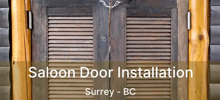  Saloon Door Installation Surrey - BC
