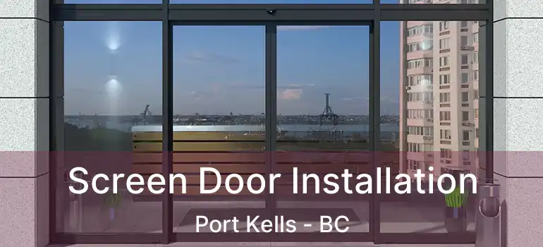  Screen Door Installation Port Kells - BC