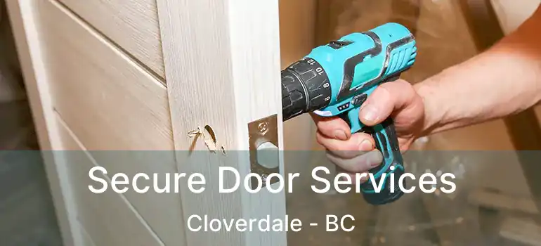  Secure Door Services Cloverdale - BC