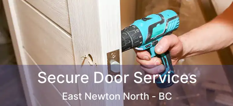  Secure Door Services East Newton North - BC