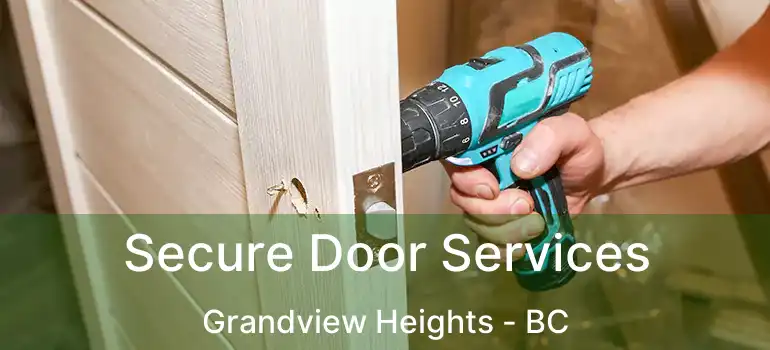  Secure Door Services Grandview Heights - BC