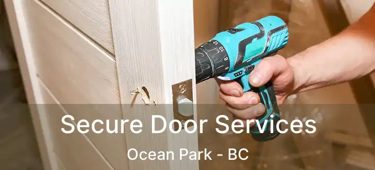  Secure Door Services Ocean Park - BC