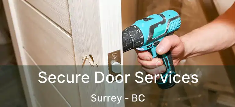  Secure Door Services Surrey - BC