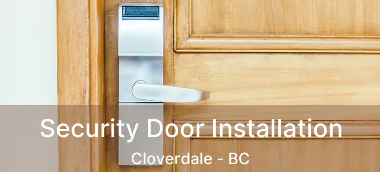  Security Door Installation Cloverdale - BC