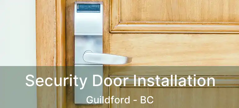  Security Door Installation Guildford - BC