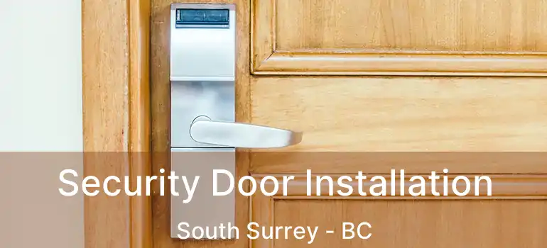  Security Door Installation South Surrey - BC