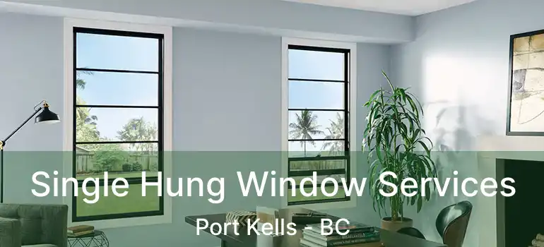  Single Hung Window Services Port Kells - BC