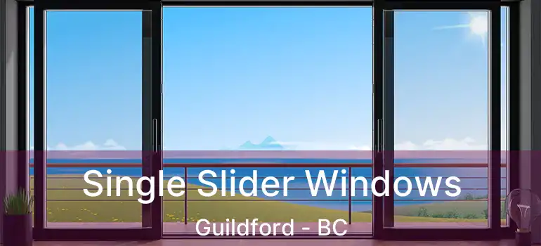  Single Slider Windows Guildford - BC
