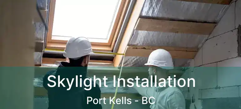  Skylight Installation Port Kells - BC