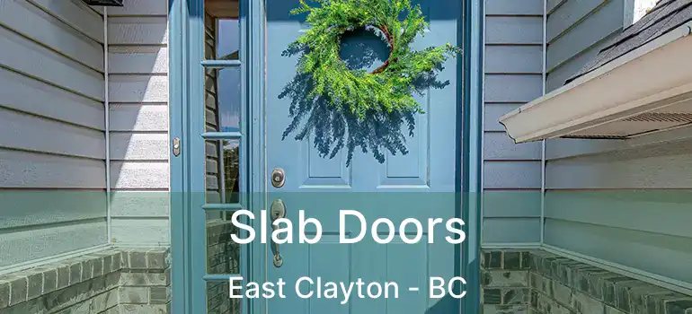  Slab Doors East Clayton - BC
