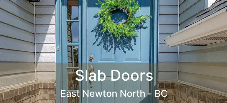  Slab Doors East Newton North - BC
