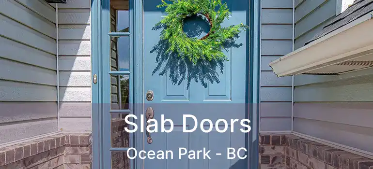  Slab Doors Ocean Park - BC
