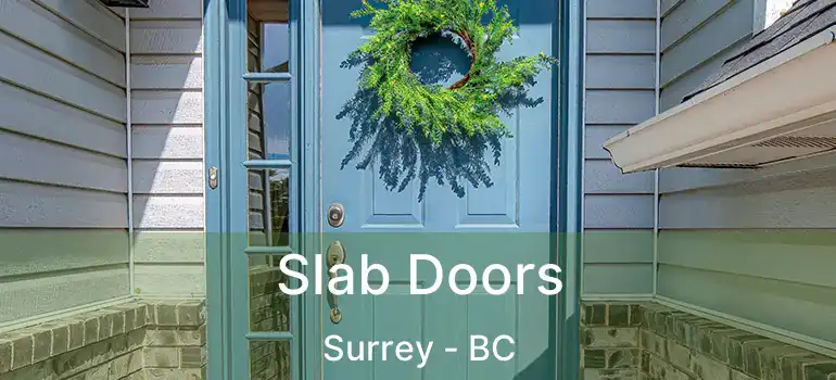  Slab Doors Surrey - BC