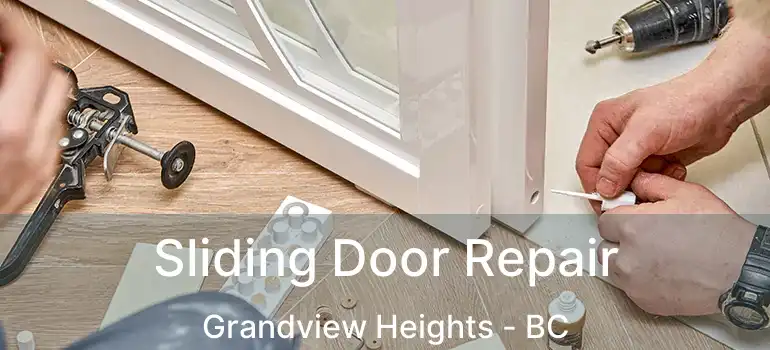  Sliding Door Repair Grandview Heights - BC