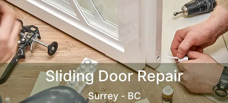  Sliding Door Repair Surrey - BC