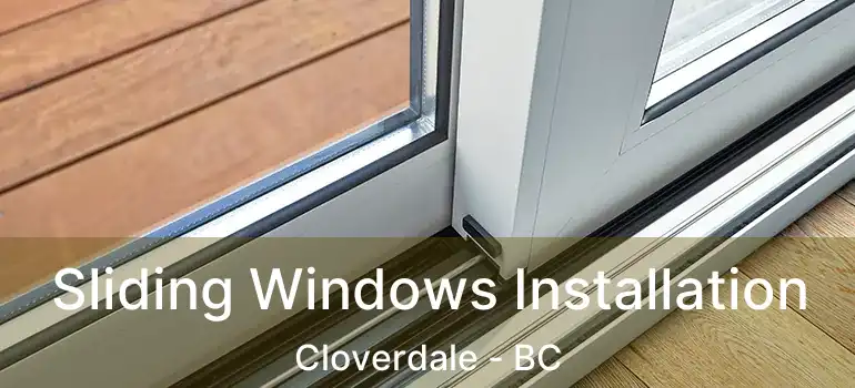  Sliding Windows Installation Cloverdale - BC