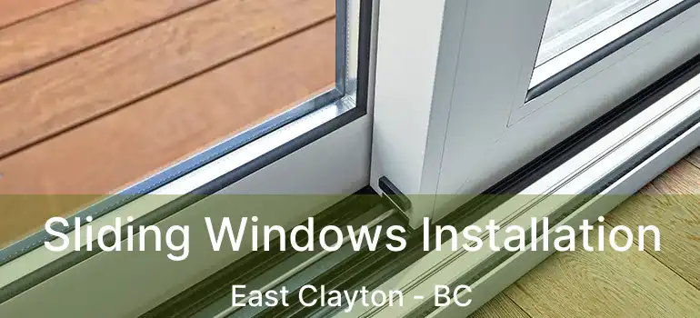  Sliding Windows Installation East Clayton - BC