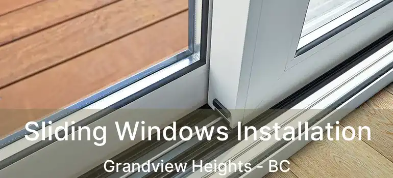  Sliding Windows Installation Grandview Heights - BC