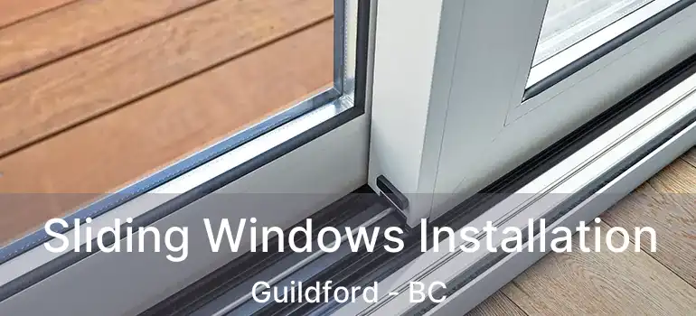  Sliding Windows Installation Guildford - BC