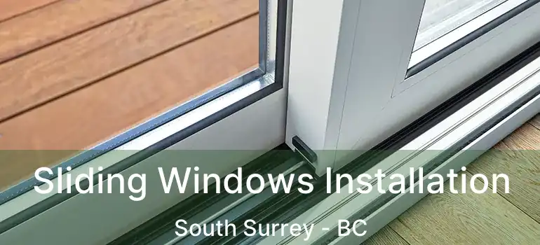  Sliding Windows Installation South Surrey - BC