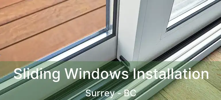  Sliding Windows Installation Surrey - BC