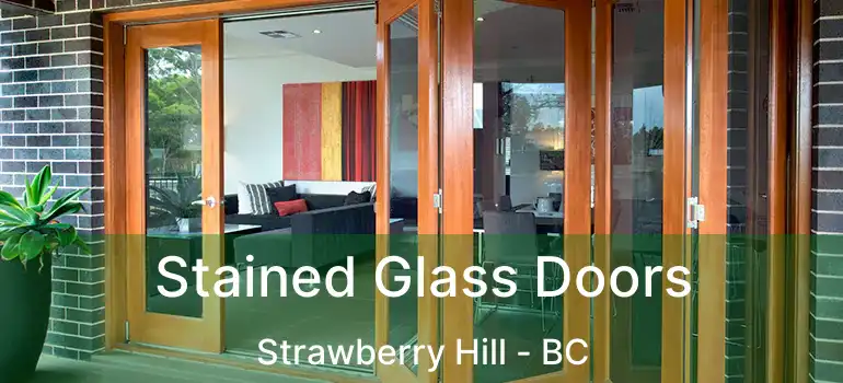  Stained Glass Doors Strawberry Hill - BC